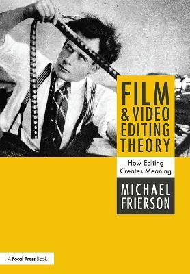 Film and Video Editing Theory(English, Paperback, Frierson Michael)