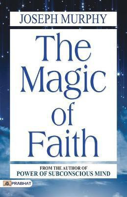 The Magic of Faith(English, Paperback, Murphy Joseph)
