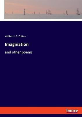 Imagination(English, Paperback, Cotton William J R)
