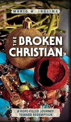 The Broken Christian(English, Hardcover, Inglima Mario)