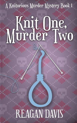 Knit One, Murder Two(English, Paperback, Davis Reagan)