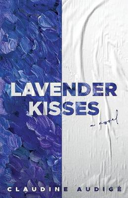Lavender Kisses (A Novel)(English, Paperback, Audige Claudine)
