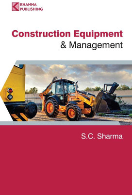 Construction Equipment and Management 1 Edition(English, Paperback, Sharma S. C.)