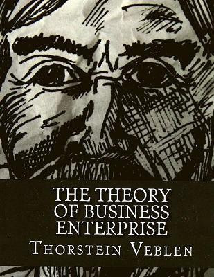 Theory of Business Enterprise - Difference Between Making Goods and Making Money(English, Paperback, Sorens Book)