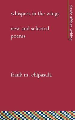 Whispers in the Wings(English, Paperback, Chipasula Frank M)