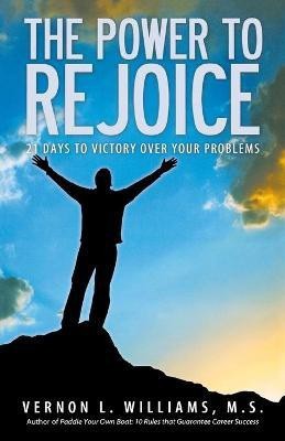 The Power to Rejoice(English, Paperback, Williams Vernon L)