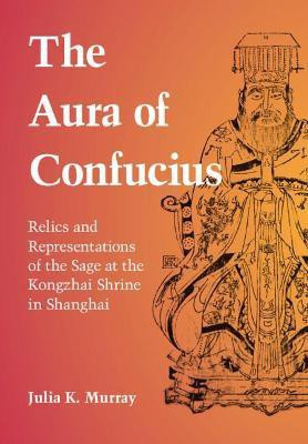The Aura of Confucius(English, Hardcover, Murray Julia K.)
