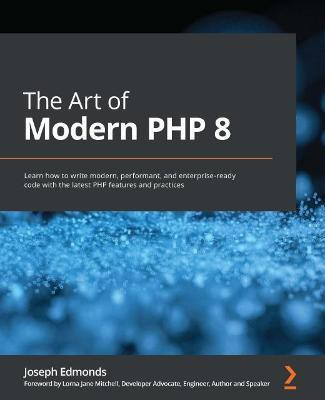 The Art of Modern PHP 8(English, Paperback, Edmonds Joseph)