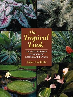 The Tropical Look(English, Paperback, Riffle Robert Lee)
