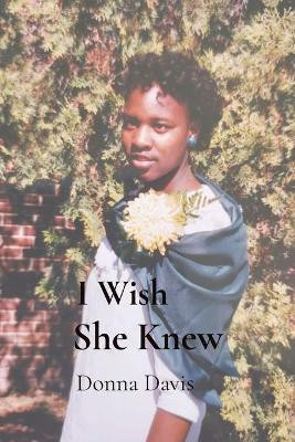 I Wish She Knew(English, Paperback, Davis Donna)
