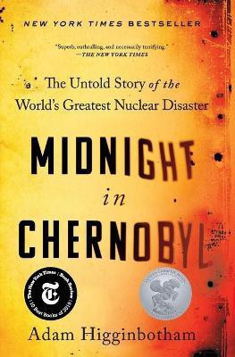 Midnight in Chernobyl(English, Paperback, Higginbotham Adam)