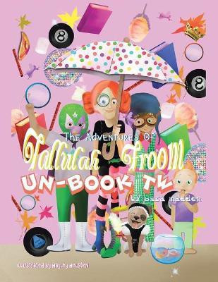The Adventures of Tallulah Froom Un-Book Two(English, Paperback, Madden Sara)