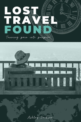 Lost Travel Found(English, Paperback, Jackson Ashley)