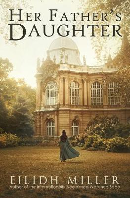 Her Father's Daughter(English, Paperback, Miller Eilidh)