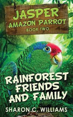 Rainforest Friends and Family(English, Paperback, Williams Sharon C)