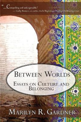 Between Worlds(English, Paperback, Gardner Marilyn)