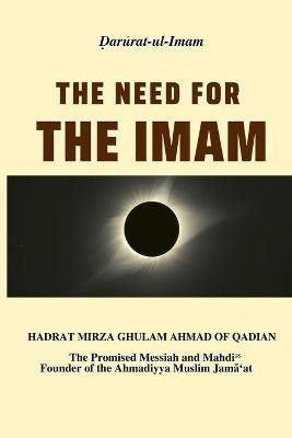 The Need for the Imam(English, Paperback, Ghulam Ahmad Hazrat Mirza)