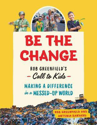 Be the Change(English, Hardcover, Greenfield Robin)
