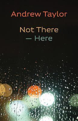 Not There - Here(English, Paperback, Taylor Andrew)