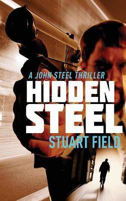 Hidden Steel(English, Hardcover, Field Stuart)