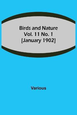Birds and Nature Vol. 11 No. 1 [January 1902](English, Paperback, Various)