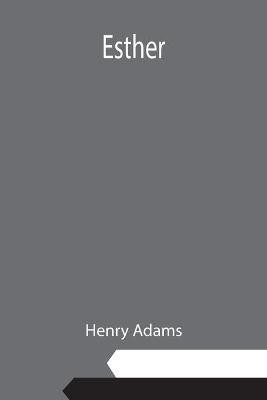Esther(English, Paperback, Adams Henry)