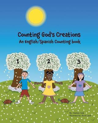 Counting God's Creations An English/Spanish Counting Book(English, Paperback, Jack Darlene)