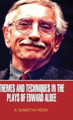 Themes and Techniques in the Plays of Edward Albee(English, Hardcover, Suneetha K)