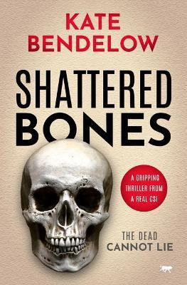 Shattered Bones(English, Paperback, Bendelow Kate)