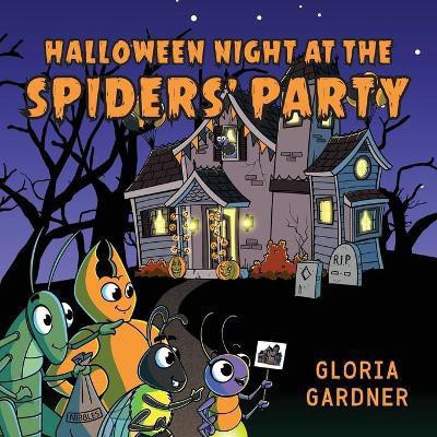 Halloween Night at the Spiders' Party(English, Paperback, Gardner Gloria)