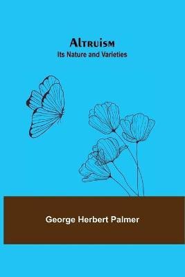 Altruism(English, Paperback, Herbert Palmer George)