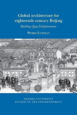 Global architecture for eighteenth-century Beijing(English, Paperback, Luengo Pedro)