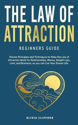 Law of Attraction-Beginners Guide(English, Paperback, Clifford Olivia)