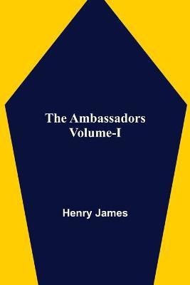 The Ambassadors Volume-I(English, Paperback, James Henry)