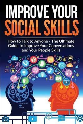 Improve Your Social Skills - Become A Master Of Communication(English, Paperback, B Artpress Briggs)