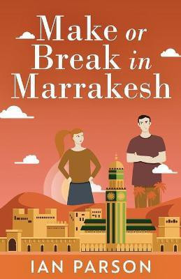 Make Or Break In Marrakesh(English, Paperback, Parson Ian)