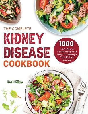 The Complete Kidney Disease Cookbook 2021(English, Paperback, Miles Lori)