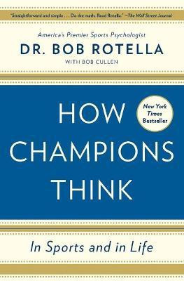 How Champions Think(English, Paperback, Rotella Bob Dr.)