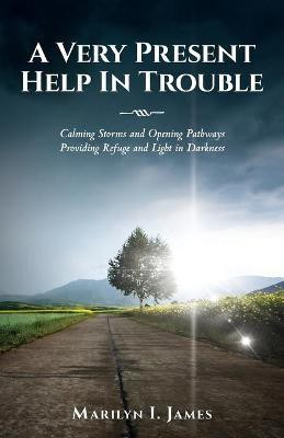 A Very Present Help In Trouble(English, Paperback, James Marilyn)
