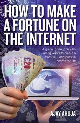 How To Make A Fortune On The Internet(English, Electronic book text, Ahuja Ajay)