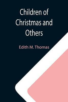 Children of Christmas and Others(English, Paperback, M Thomas Edith)