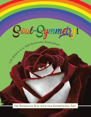 Soul-Symmetry!(English, Paperback, Ray Rimaletta Dr)