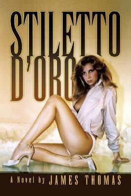 Stiletto D'oro(English, Paperback, Thomas James)