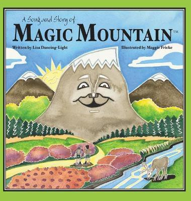 A Song and Story of Magic Mountain(English, Hardcover, Dancing-Light Lisa)
