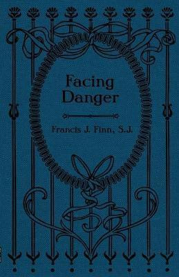 Facing Danger(English, Paperback, Finn Francis J REV)