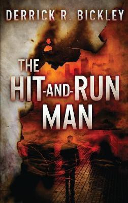 The Hit-and-Run Man(English, Hardcover, Bickley Derrick)