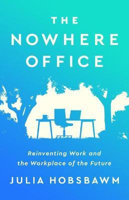 The Nowhere Office(English, Hardcover, Hobsbawm Julia)
