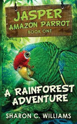 A Rainforest Adventure(English, Paperback, Williams Sharon C)