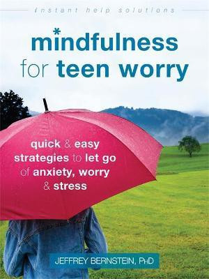 Mindfulness for Teen Worry(English, Paperback, Bernstein Jeffrey Ph.D.)