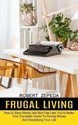 Frugal Living(English, Paperback, Zepeda Robert)